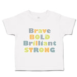 Toddler Clothes Brave Bold Brilliant Strong Toddler Shirt Baby Clothes Cotton