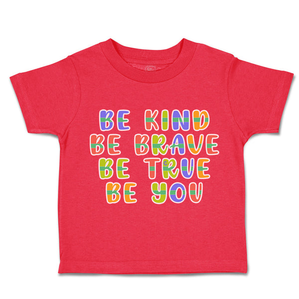 Toddler Clothes Be Kind Be Brave Be True Be You Toddler Shirt Cotton