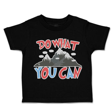 Toddler Clothes Do What You Can Mountains Toddler Shirt Baby Clothes Cotton