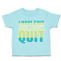 Toddler Clothes I Have Grit and I Do Not Quit Toddler Shirt Baby Clothes Cotton