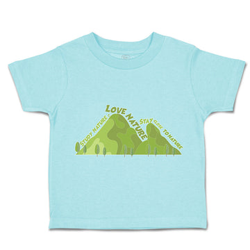 Toddler Clothes Study Nature Love Stay Close to Nature Toddler Shirt Cotton