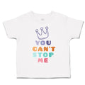 Toddler Clothes You Cant Stop Me Crown Toddler Shirt Baby Clothes Cotton