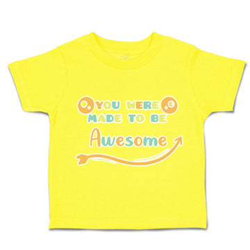 Toddler Clothes You Were Made to Be Awesome Toddler Shirt Baby Clothes Cotton