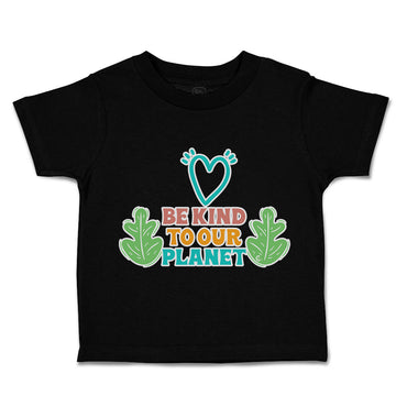 Toddler Clothes Be Kind to Our Planet Heart Leaves Toddler Shirt Cotton