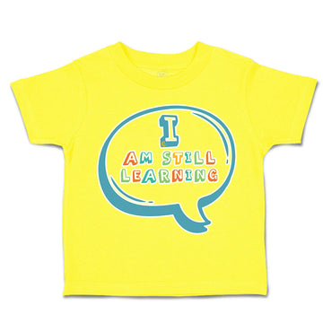 Toddler Clothes I Am Still Learning Toddler Shirt Baby Clothes Cotton