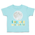 Toddler Clothes Stay Wild Moon Child Earth Toddler Shirt Baby Clothes Cotton