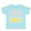 Toddler Clothes Nice Guy Toddler Shirt Baby Clothes Cotton