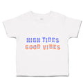 Toddler Clothes High Tides Good Vibes Toddler Shirt Baby Clothes Cotton