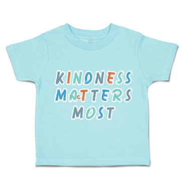 Toddler Clothes Kindness Matters Most Toddler Shirt Baby Clothes Cotton