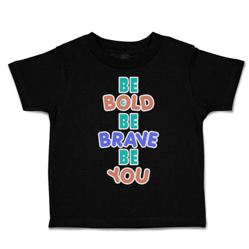 Toddler Clothes Be Bold Be Brave Be You Toddler Shirt Baby Clothes Cotton