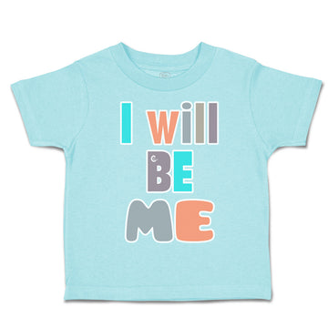 Toddler Clothes I Will Be Me Toddler Shirt Baby Clothes Cotton