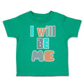 Toddler Clothes I Will Be Me Toddler Shirt Baby Clothes Cotton