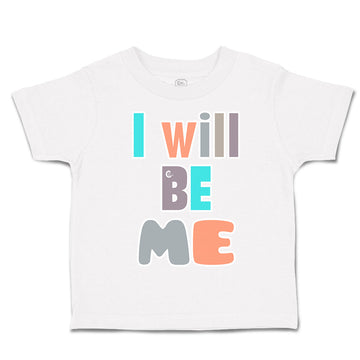 Toddler Clothes I Will Be Me Toddler Shirt Baby Clothes Cotton