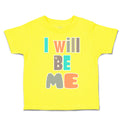 Toddler Clothes I Will Be Me Toddler Shirt Baby Clothes Cotton