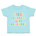 Toddler Clothes Treat People with Kindness Toddler Shirt Baby Clothes Cotton