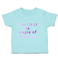 Toddler Clothes I Believe in Magic of Kindness Toddler Shirt Baby Clothes Cotton