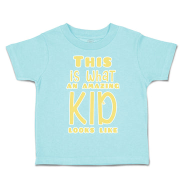 Toddler Clothes This Is What An Amazing Kid Looks like Toddler Shirt Cotton