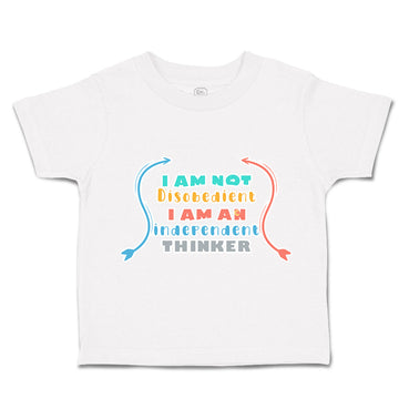 Toddler Clothes I Am Not Disobedient Independent Thinker Toddler Shirt Cotton