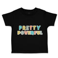 Toddler Clothes Pretty Powerful Toddler Shirt Baby Clothes Cotton