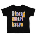 Toddler Clothes Strong Smart Brave Toddler Shirt Baby Clothes Cotton