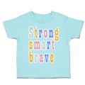 Toddler Clothes Strong Smart Brave Toddler Shirt Baby Clothes Cotton