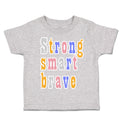 Toddler Clothes Strong Smart Brave Toddler Shirt Baby Clothes Cotton