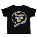 Toddler Clothes Do Not Give up Toddler Shirt Baby Clothes Cotton