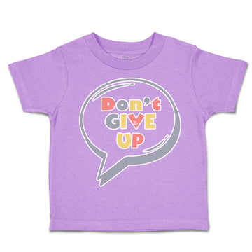 Toddler Clothes Do Not Give up Toddler Shirt Baby Clothes Cotton