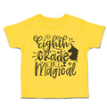 Toddler Clothes Eighth Grade Is Magical Toddler Shirt Baby Clothes Cotton