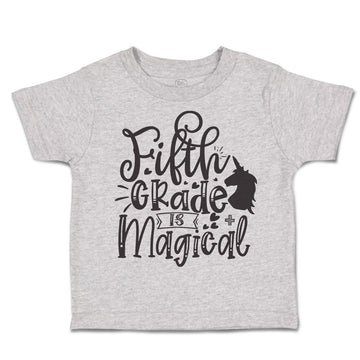 Toddler Clothes Fifth Grade Is Magical Toddler Shirt Baby Clothes Cotton