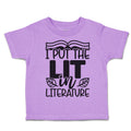 Toddler Clothes I Put The Lit in Literature Toddler Shirt Baby Clothes Cotton