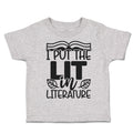 Toddler Clothes I Put The Lit in Literature Toddler Shirt Baby Clothes Cotton