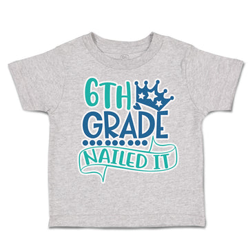 Toddler Clothes 6Th Grade Nailed It Toddler Shirt Baby Clothes Cotton