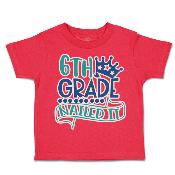 Toddler Clothes 6Th Grade Nailed It Toddler Shirt Baby Clothes Cotton