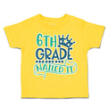 Toddler Clothes 6Th Grade Nailed It Toddler Shirt Baby Clothes Cotton