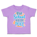 Toddler Clothes Bye School Hello Pool Toddler Shirt Baby Clothes Cotton