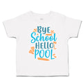 Toddler Clothes Bye School Hello Pool Toddler Shirt Baby Clothes Cotton