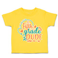 Toddler Clothes Fifth Grade Dude Toddler Shirt Baby Clothes Cotton