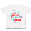 Toddler Clothes Fourth Grade Dude Toddler Shirt Baby Clothes Cotton