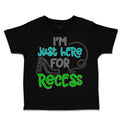 Toddler Clothes I'M Just Here for Recess Toddler Shirt Baby Clothes Cotton