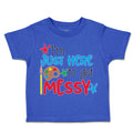 Toddler Clothes I'M Just Here to Get Messy Toddler Shirt Baby Clothes Cotton