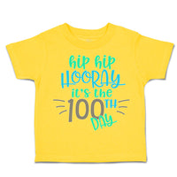 Toddler Clothes Hip Hip Hooray It's The 100Th Day Toddler Shirt Cotton