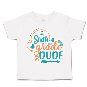 Toddler Clothes Sixth Grade Dude Toddler Shirt Baby Clothes Cotton