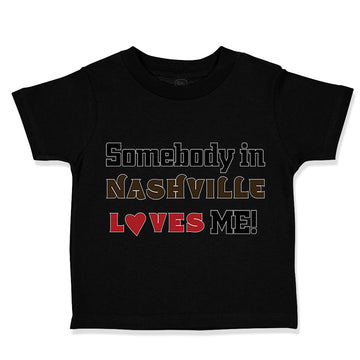 Toddler Clothes Somebody in Nashville Loves Me Toddler Shirt Baby Clothes Cotton