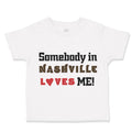 Toddler Clothes Somebody in Nashville Loves Me Toddler Shirt Baby Clothes Cotton