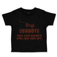 Cute Toddler Clothes Real Cowboys Don'T Take Showers They Just Clust off Western