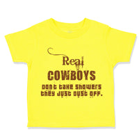 Cute Toddler Clothes Real Cowboys Don'T Take Showers They Just Clust off Western