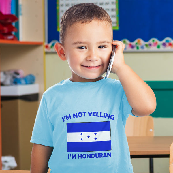 I'M Not Yelling I Am Hondurans Honduras Countries